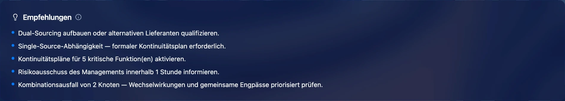 Empfehlungen, etwa Dual-Sourcing aufbauen, Kontinuitätspläne aktivieren und den Risikoausschuss informieren.